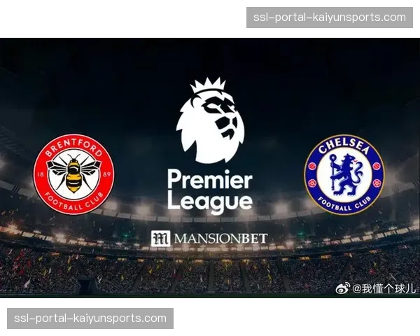 切尔西客场0-2不敌布伦特福德,遭遇联赛两连败 切尔西客场0-2不敌布伦特福德,遭遇联赛两连败