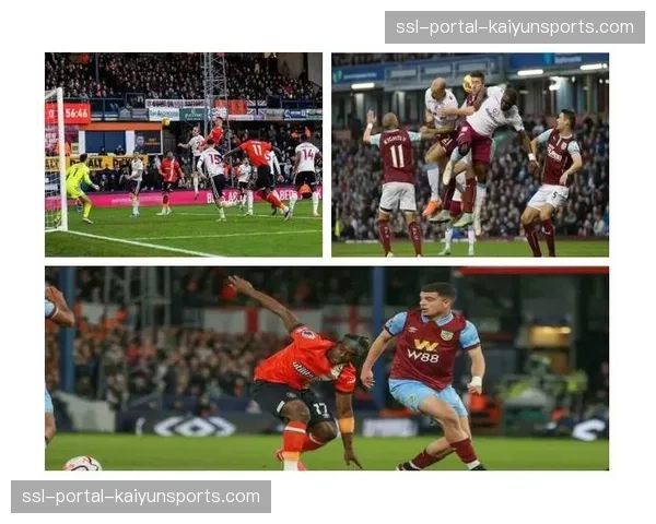 保级生死战：卢顿主场迎战伯恩利，输球一方将深陷降级区